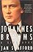 Johannes Brahms: A Biography