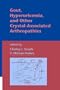 Gout, Hyperuricemia, and Other Crystal-Associated Arthropathies