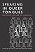 Speaking in Queer Tongues: Globalization and Gay Language