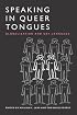 Speaking in Queer Tongues: Globalization and Gay Language