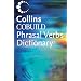 Collins Cobuild: Phrasal Verbs Dictionary