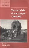 The Rise and Rise of Road Transport, 1700-1990 (New Studies in Economic and Social History)