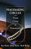Peacemaking Circles: From Crime to Community
