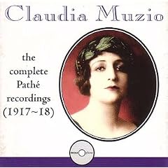 Claudia Muzio - Complete Path� Recordings (1917-1918)