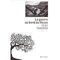 Guerre au bord du fleuve (la)