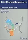 Basic Otorhinolaryngology: A step-by-step Learning Guide