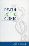 Death in the Clinic (Practicing Bioethics)