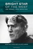 Bright star of the west : Joe Heaney, Irish song-man
