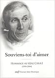 Souviens-toi d'aimer : Hommage au p�re Carr� (1908-2004 )