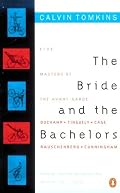 The Bride and the Bachelors: Five Masters of the Avant-Garde