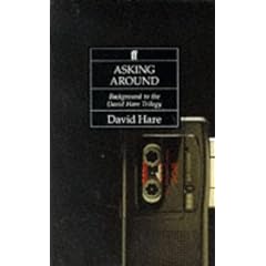 Asking Around: Hare Trilogy: Background to the David Hare Trilogy: A Handbook to the Hare Trilogy