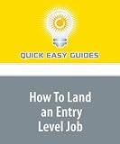 How To Land an Entry Level Job: Landing the Interview with Confidence