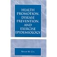 Health Promotion, Disease Prevention, and Exercise Epidemiology by Nellie M. Cyr