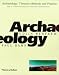 Archaeology: Theories, Methods and Practice