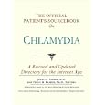 The Official Patient's Sourcebook on Chlamydia: A Revised and Updated Directory for the Internet... by  Icon Health Publications