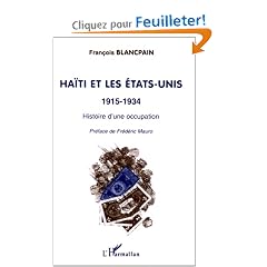 Ha�ti et les Etats-Unis 1915-1934 - histoire d'une occupation