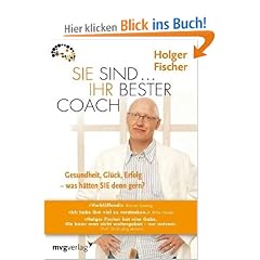Sie sind...Ihr bester Coach: Gesundheit, Gl�ck, Erfolg - was h�tten Sie denn gern? inkl. Arbeitsbuch