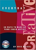 Everyday Creative: 30 Ways to Wake Up Your Inner Artist