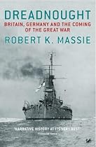 Dreadnought: Britain, Germany and the Coming of the Great War