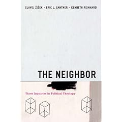 The Neighbor: Three Inquiries in Political Theology (Religion & Postmodernism)