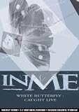 INME - White Butterfly Caught Live [2006]