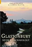 Glastonbury: Myth and Archaeology