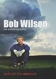 Review Hodder & Stoughton Ltd  / Bob Wilson: My Autobiography - Behind the Network: My Autobiography