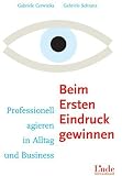 Beim ersten Eindruck gewinnen. Professionell agieren in Alltag und Business