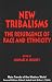 Book New Tribalisms: The Resurgence of Race and Ethnicity (Main Trends of the Modern World Series)