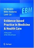 Evidence-based Practice in Medicine and Health Care: A Discussion of the Ethical Issues