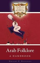 Arab Folklore: A Handbook (Greenwood Folklore Handbooks)