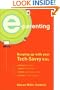 E-Parenting: Keeping Up with Your Tech-Savvy Kids