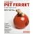 Guide to Training Your Pet Ferret (Training Your Pet Series)