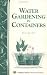 Book Water Gardening in Containers: Storey Country Wisdom Bulletin A-182 (Storey Country Wisdom Bulletin, a-182)