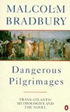 Dangerous Pilgrimages: Transatlantic Mythologies and the Novel (Penguin Literary Criticism)