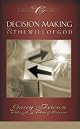 Decision Making and the Will Of God: A Biblical Alternative to the Traditional View (Classic Critical Concern)