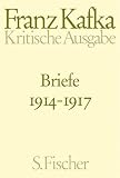 Kritische Ausgabe der Werke von Franz Kafka - Schriften, Tageb&uuml;cher, Briefe: Briefe 1914 - 1917 - Franz Kafka