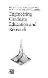 Engineering Graduate Education and Research: Engineering Education and Practice in the United States