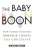 The Baby Boon: How Family-Friendly America Cheats the Childless