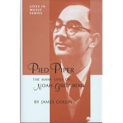 Pied Piper: The Many Lives of Noah Greenberg