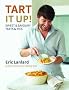Tart it Up!: Sweet and Savoury Tarts and Pies