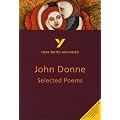 York Notes on John Donne's "Selected Poems": Study Notes (York Notes Advanced)