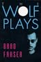 The Wolf Plays: Wolfboy & Prom Night of the Living Dead (Prairie Play Series)