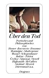 �ber den Tod: Poetisches und Philosophisches von Homer und Montaigne bis Cechov und D�rrenmatt - 