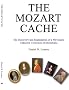 The Mozart Cache: The Discovery and Examination of a Previously Unknow Collection of Mozartiana