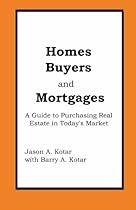 Homes Buyers and Mortgages: A Guide to Buying Real Estate in Today's Market