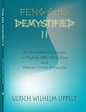 Feng Shui Demystified II: A Comprehensive Course on Flying Star Feng Shui and Famous Water Formulae