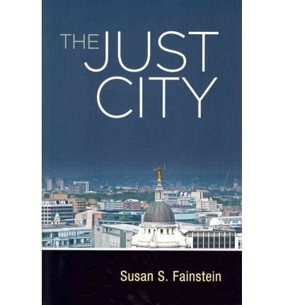 [(The Just City )] [Author: Susan S. Fainstein] [Aug-2011]