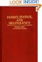 Family, Justice, and Delinquency: (Contributions in Family Studies)
