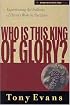 Who Is This King of Glory (Understanding God Series)